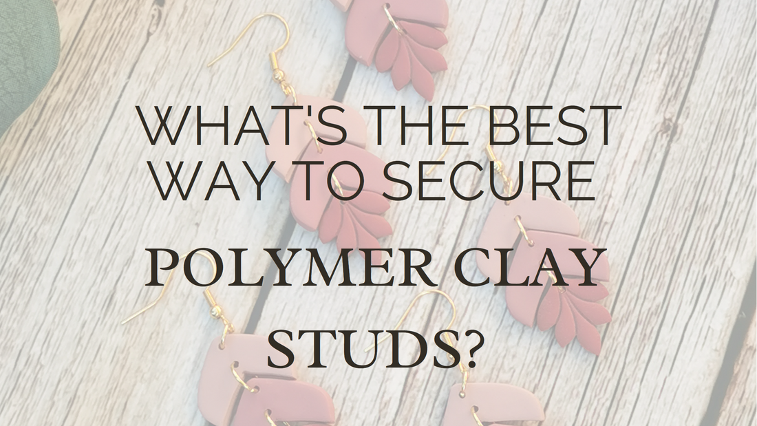 What's the best way to secure polymer clay stud earrings?