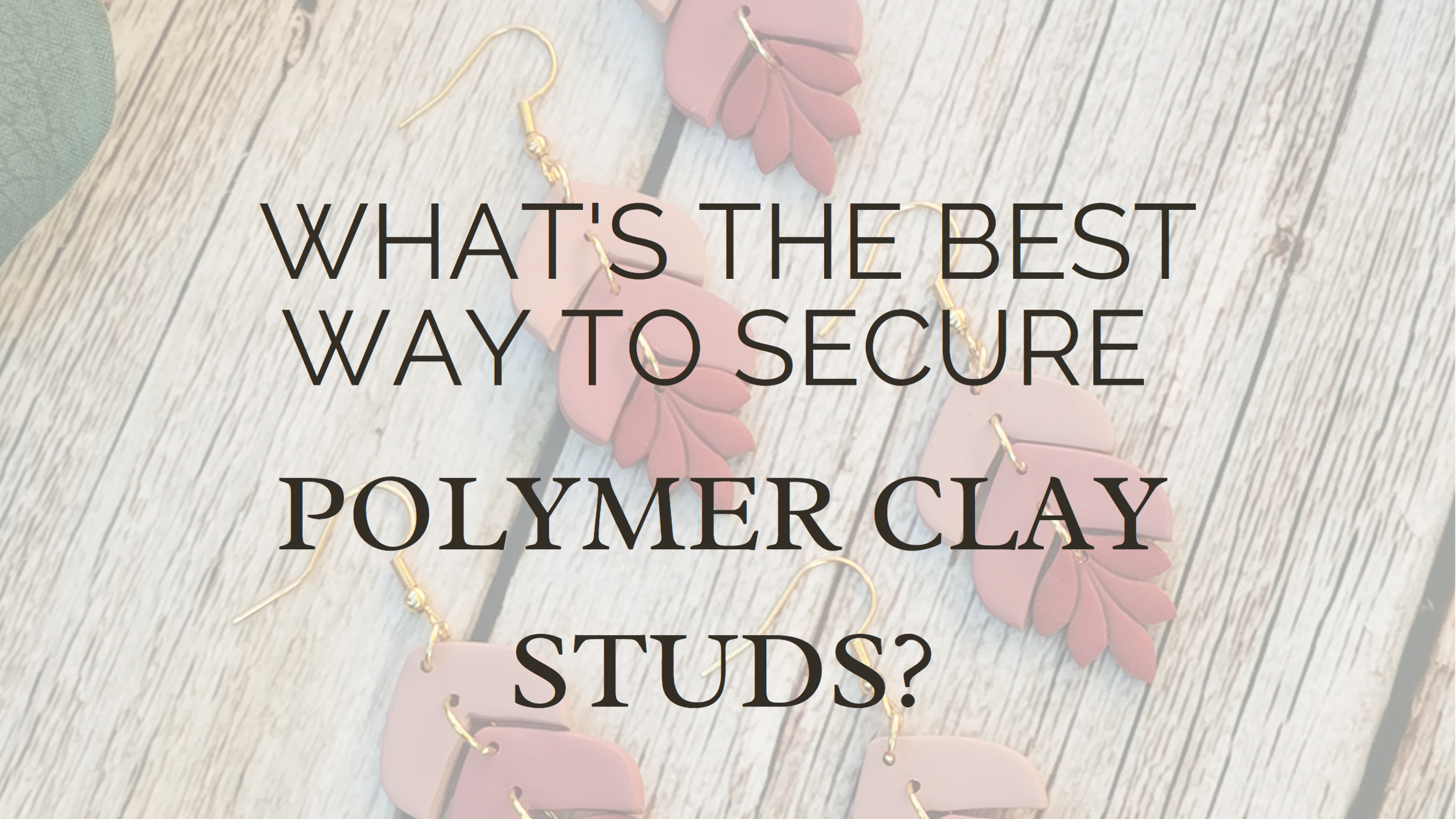 What's the best way to secure polymer clay stud earrings?